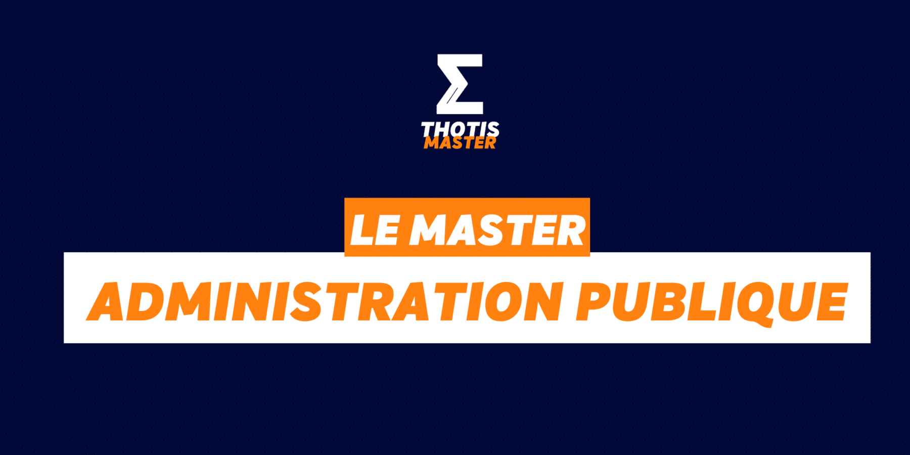 Le Master Administration publique Le Master Administration publique