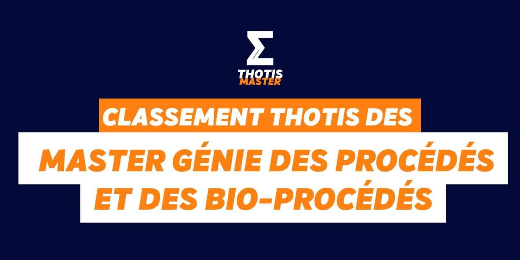 Classement Thotis des Masters Génie des procédés et des bio-procédés en 2025